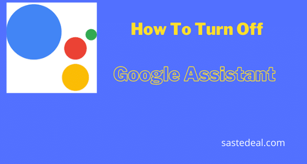 How To Disable Google Assistant
